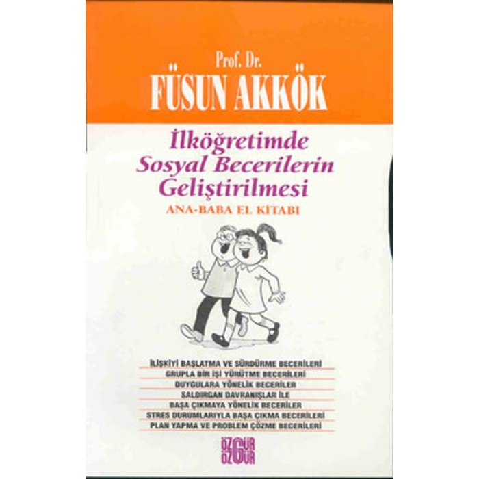 İlköğretimde Sosyal Becerilerin Geliştirilmesi Ana - Baba El Kitabı