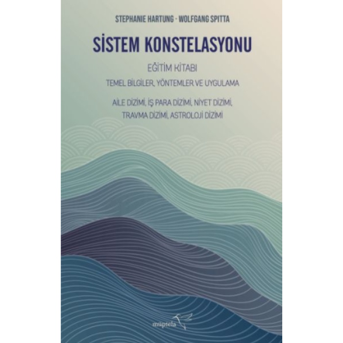 Sistem Konstelasyonu Eğitim Kitabı Temel Bilgiler, Yöntemler Ve Uygulama