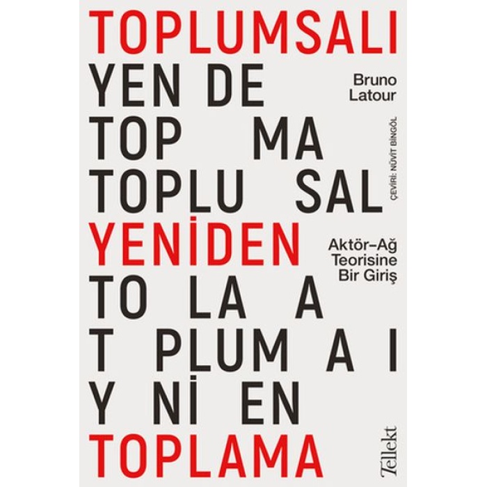 Toplumsalı Yeniden Toplama: Aktör-Ağ Teorisine Bir Giriş