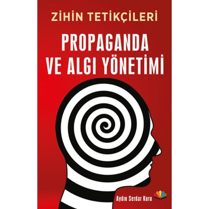 Zihin Tetikçileri - Propaganda Ve Algı Yönetimi