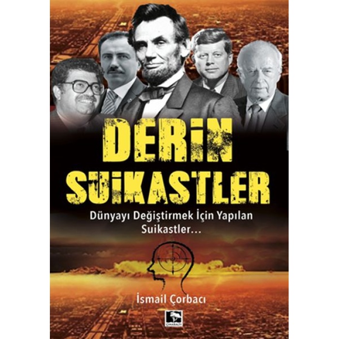 Derin Suikastler - Dünyayı Değiştirmek İçin Yapılan Suikastler