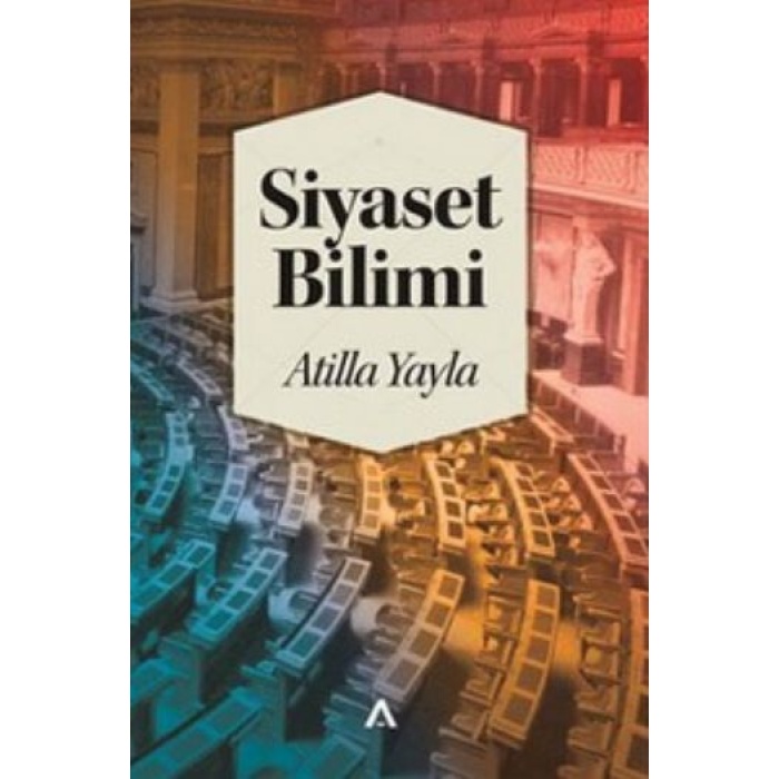 Siyaset Bilimi / Atilla Yayla