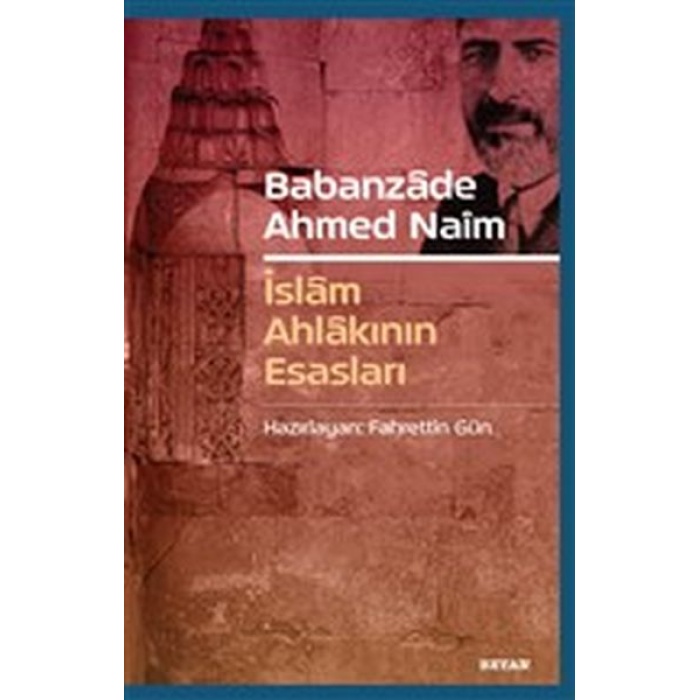 Babanzade Ahmed Naim - İslam Ahlakının Esasları