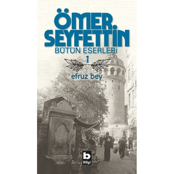 Ömer Seyfettin Bütün Eserleri 1 - Efruz Bey