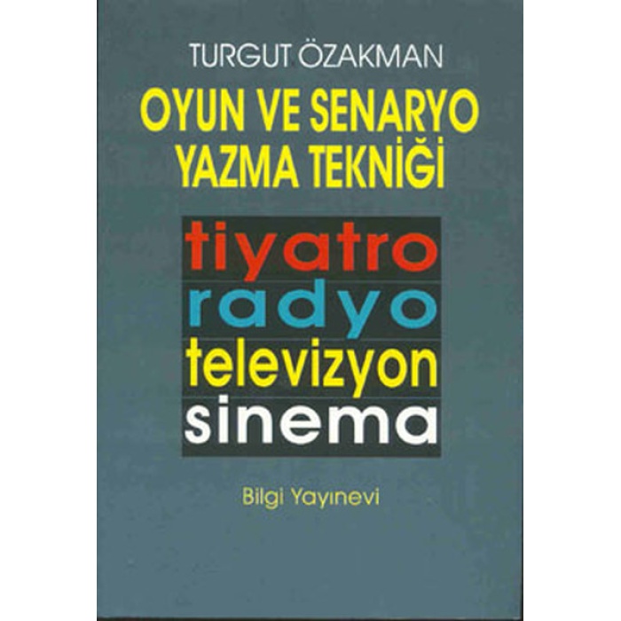 Oyun Ve Senaryo Yazma Tekniği Tiyatro, Radyo, Televizyon, Sinema