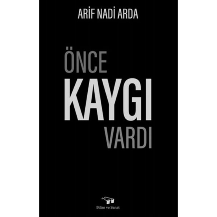 Önce Kaygı Vardı