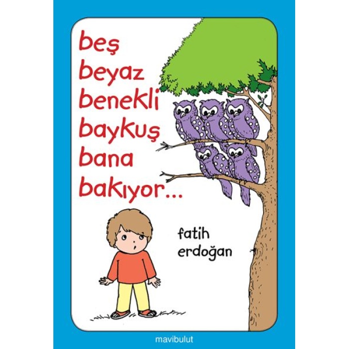 Beş Beyaz Benekli Baykuş Bana Bakıyor