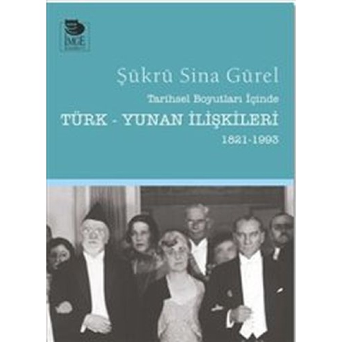 Tarihsel Boyutları İçinde Türk-Yunan İlişkileri 1821-1993