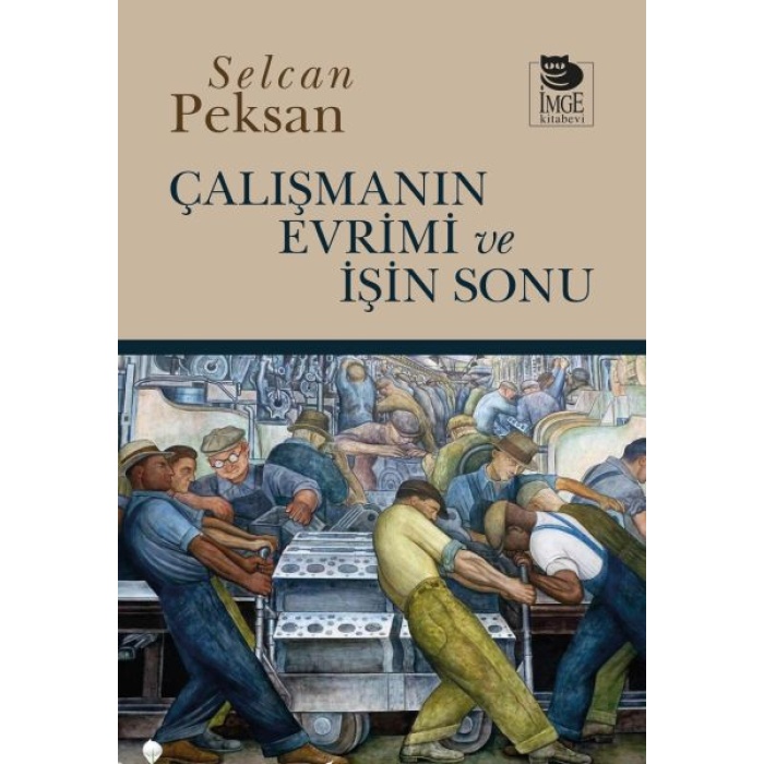 Çalışmanın Evrimi Ve İşin Sonu