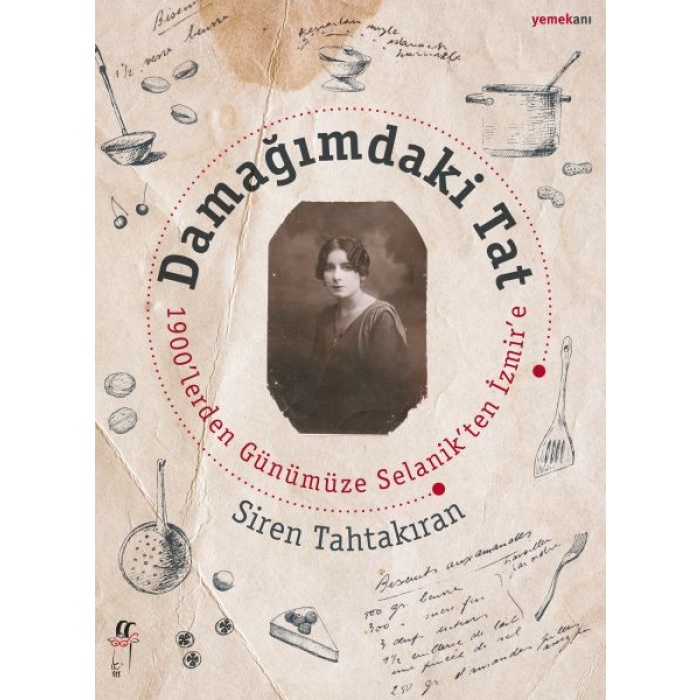 Damağımdaki Tat 1900Lereden Günümüze Selanikten İzmire