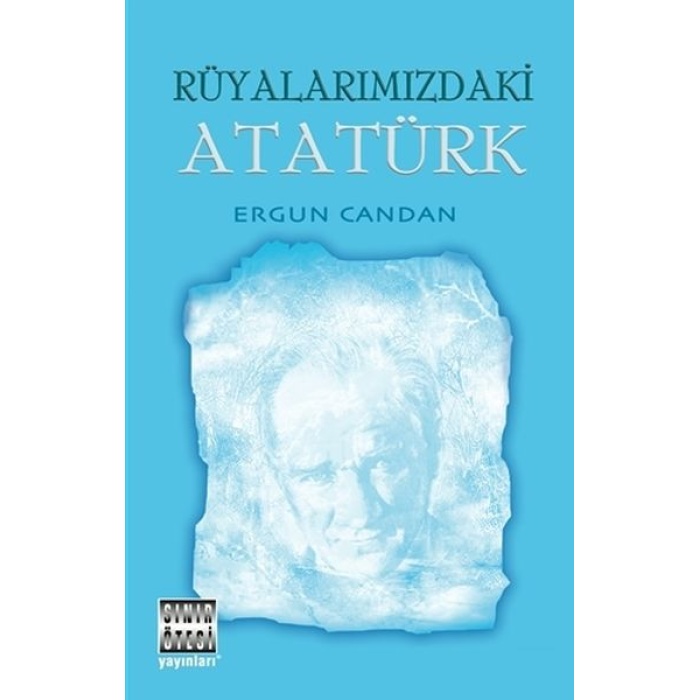 Rüyalarımızdaki Atatürk