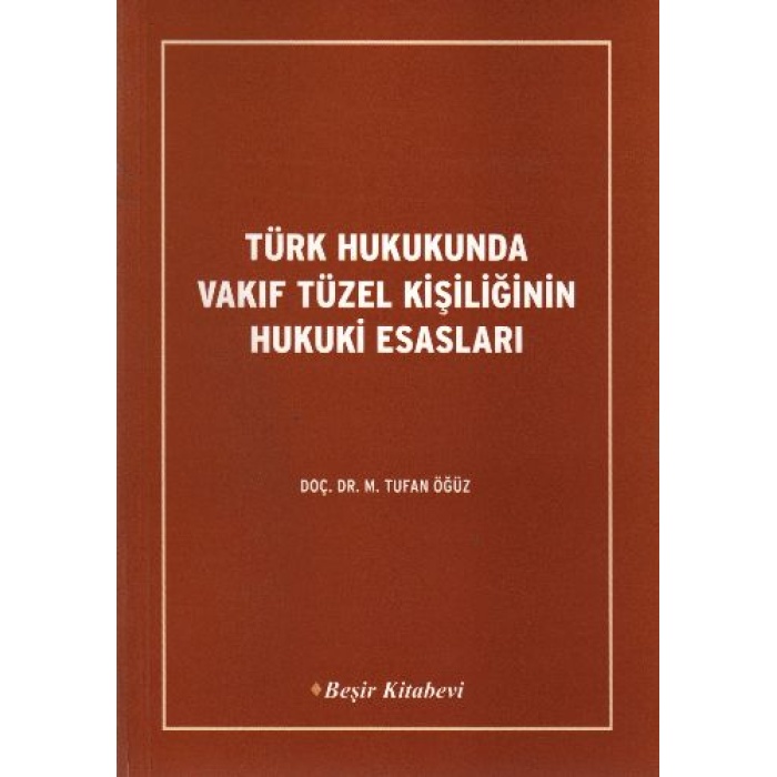 Türk Hukukunda Vakıf Tüzel Kişiliğinin Hukuki Esasları