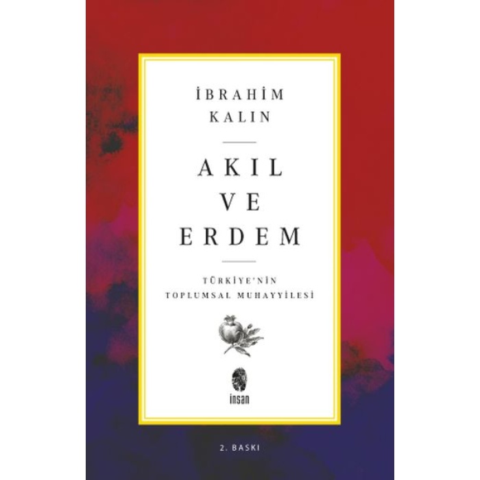 Akıl Ve Erdem - Türkiye Nin Toplumsal Muhayyilesi