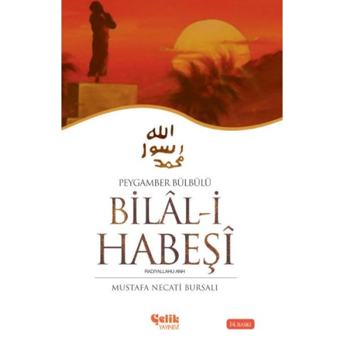 Hz. Bilal-I Habeşi Peygamber Bülbülü