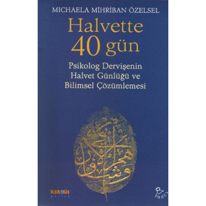 Halvette 40 Gün Psikolog Bir Dervişenin Halvet Günlüğü Ve Bilimsel Çözümlemesi