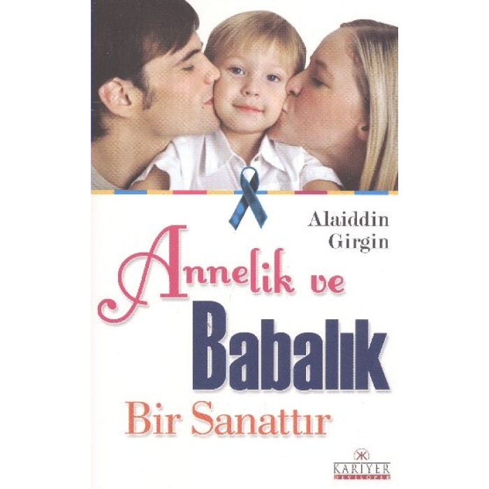 Annelik Ve Babalık Bir Sanattır