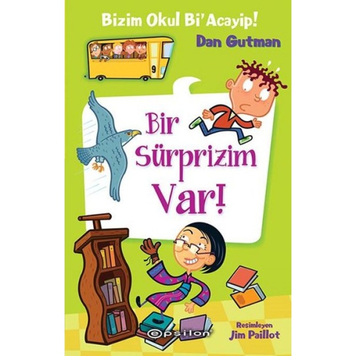 Bizim Okul Bi Acayip! 09 - Bir Süprizim Var! (Ciltli)