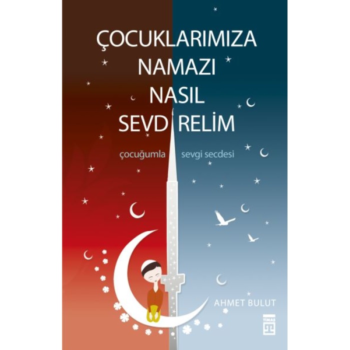 Çocuklarımıza Namazı Nasıl Sevdirelim