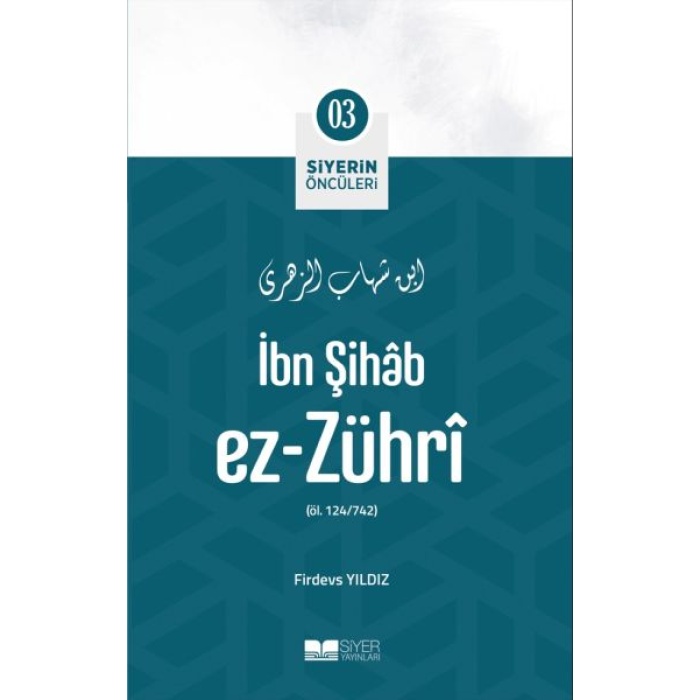 İbn Şihâb Ez- Zührî - Siyerin Öncüleri 3