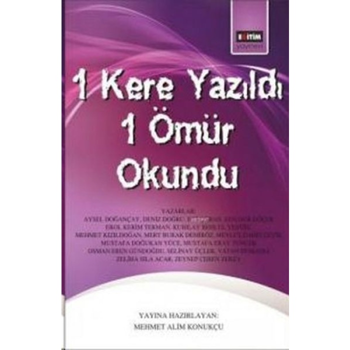 1 Kere Yazıldı 1 Ömür Okundu