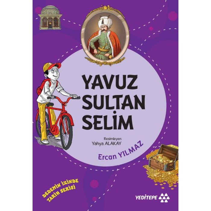 Dedemin İzinde Tarih Serisi - Yavuz Sultan Selim