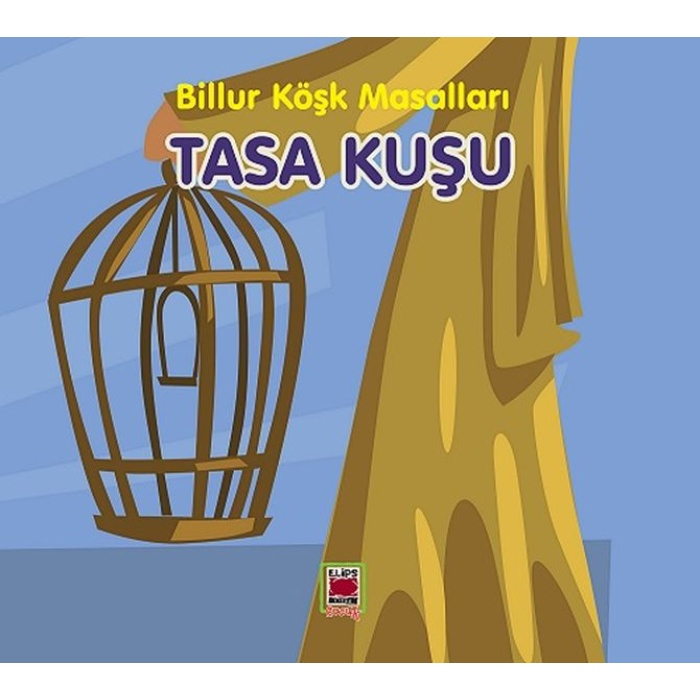 Tasa Kuşu-Billur Köşk Masalları