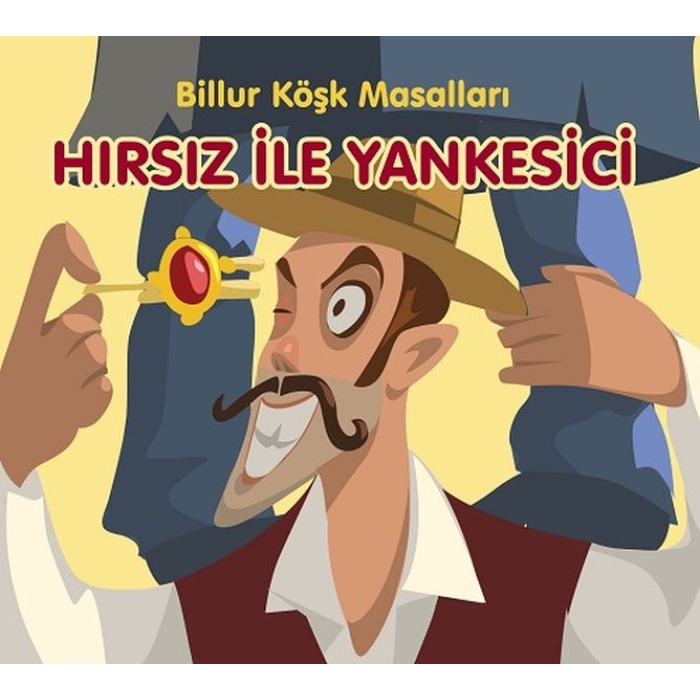 Hırsız Ile Yankesici-Billur Köşk Masalları