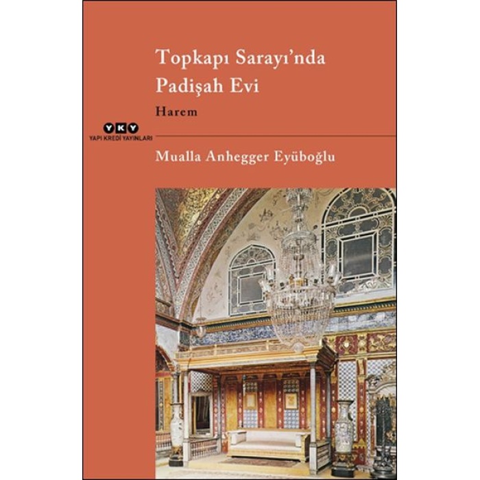 Topkapı Sarayı’nda Padişah Evi Harem