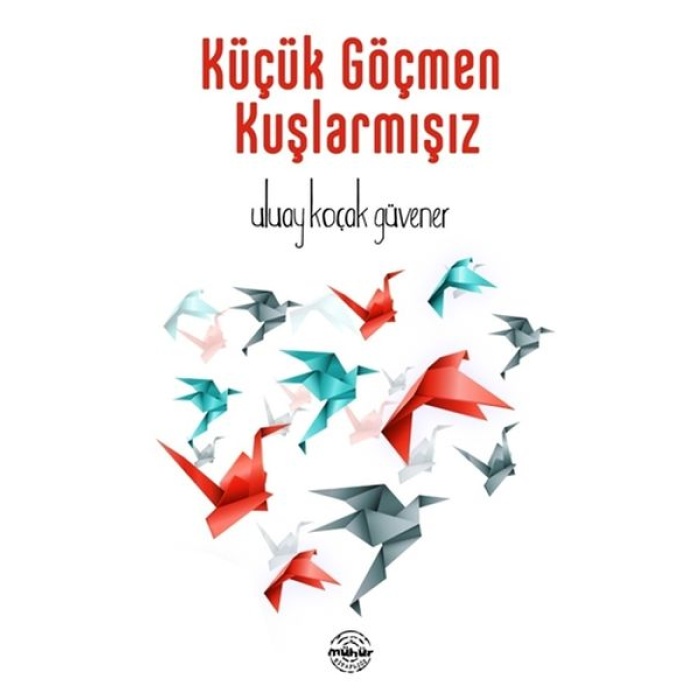 Küçük Göçmen Kuşlarmışız