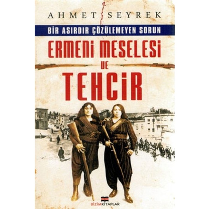 Ermeni Meselesi Ve Tehcir