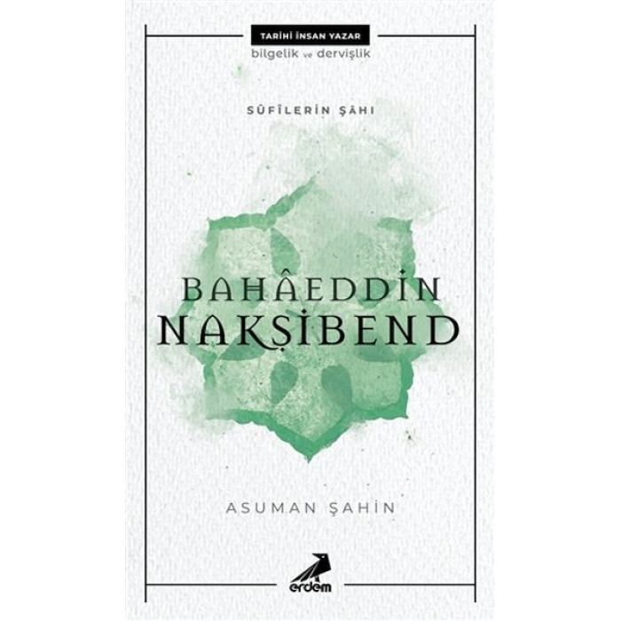 Bahaeddin Nakşibend - Sufilerin Şahı