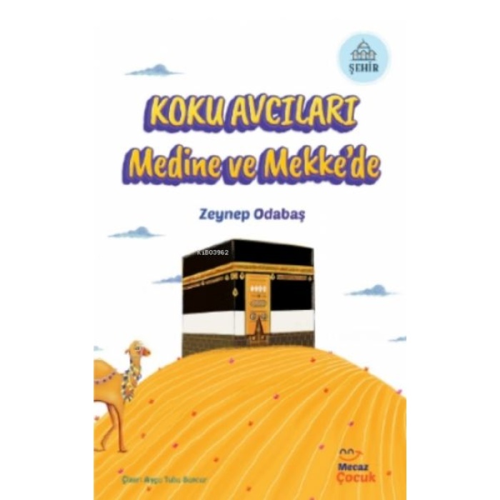 Koku Avcıları Medine Ve Mekke’de