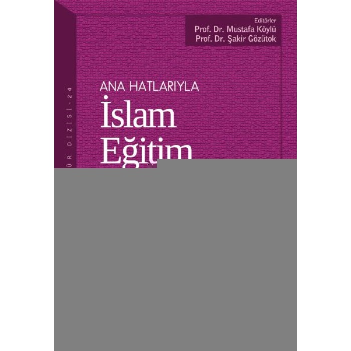 Ana Hatlarıyla İslam Eğitim Tarihi