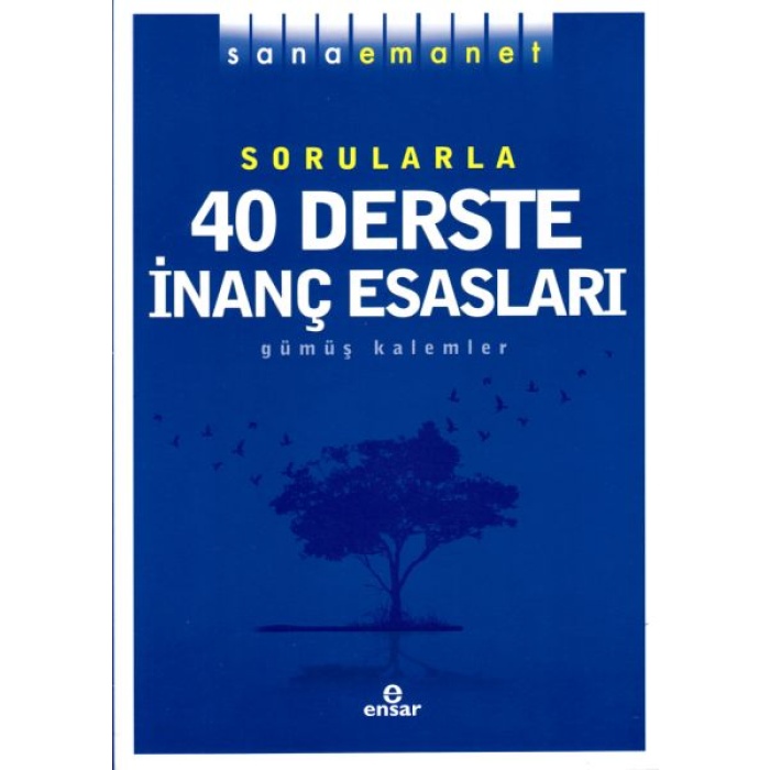 Sana Emanet Sorularla 40 Derste İnanç Esasları