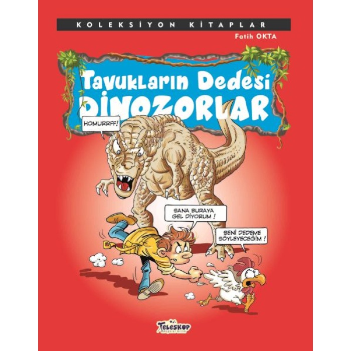 Koleksiyon Kitaplar - Tavukların Dedesi Dinozorlar