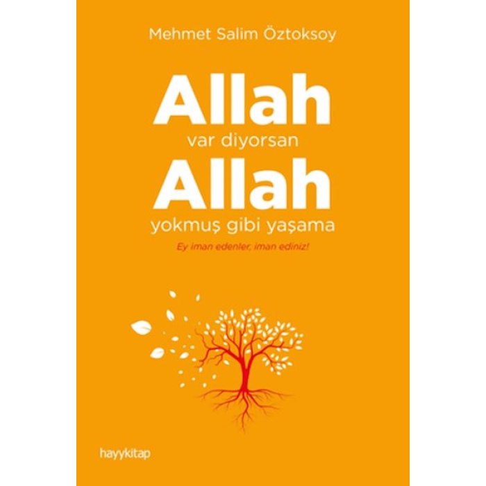 Allah Var Diyorsan Allah Yokmuş Gibi Yaşama