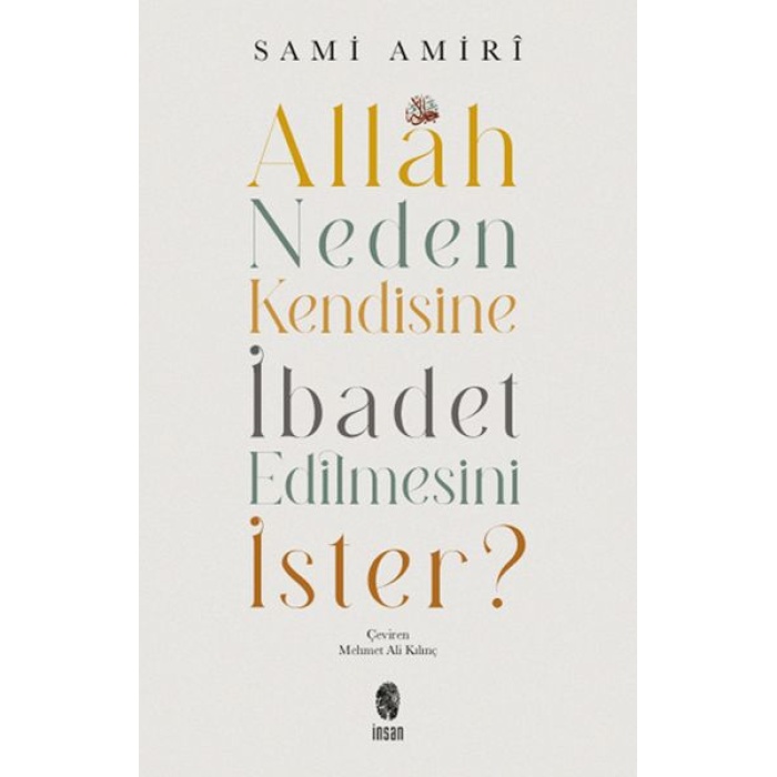 Allah Neden Kendisine İbadet Edilmesini İster?