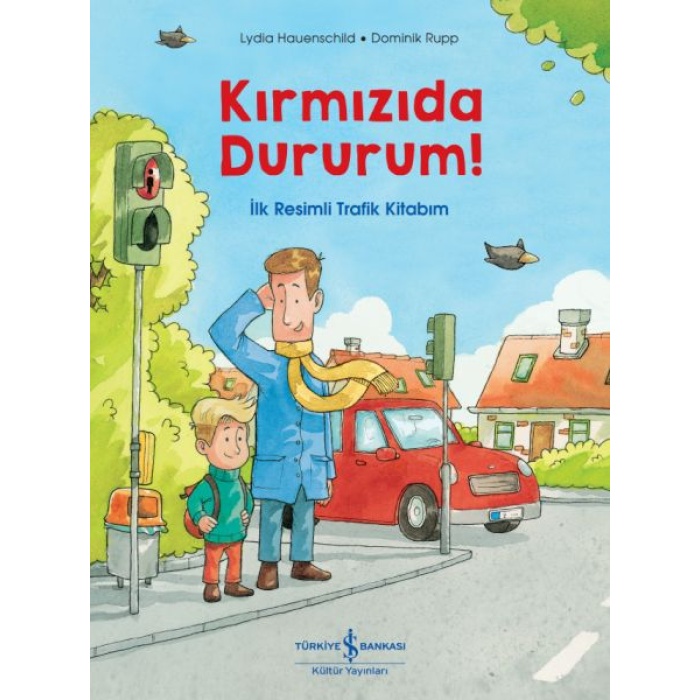 Kırmızıda Dururum! - İlk Resimli Trafik Kitabım