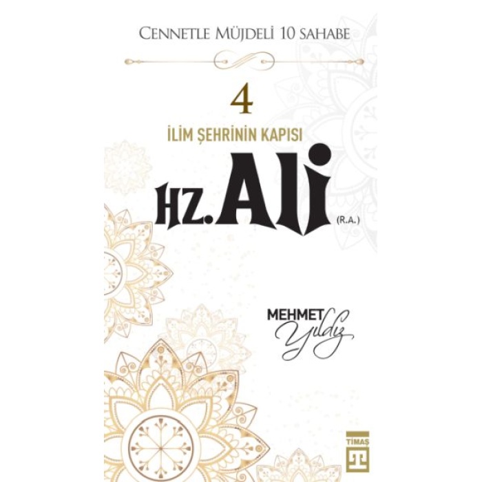 Cennetle Müjdeli 10 Sahabe - 4 Hz. Ali (R.a.)