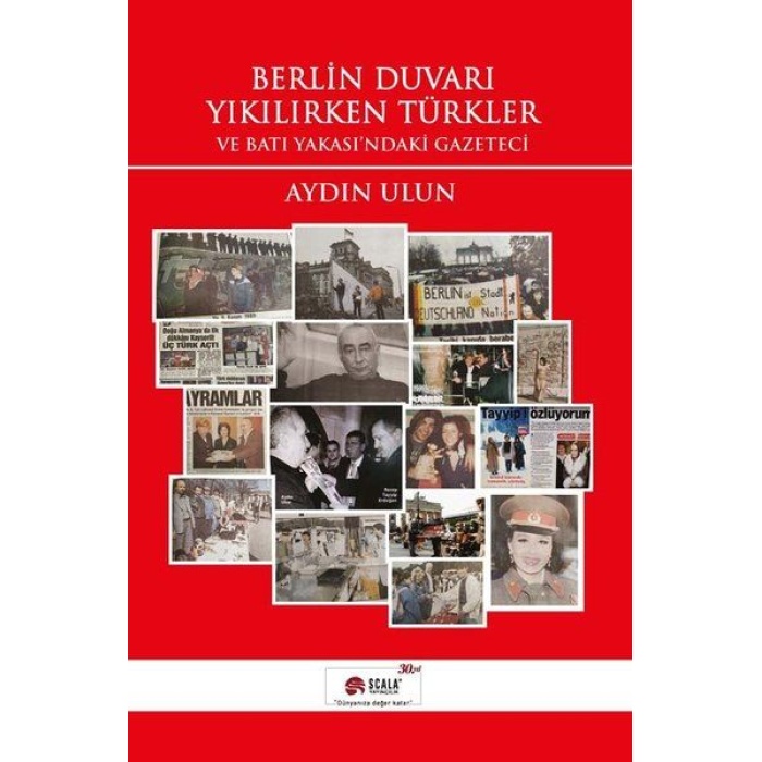 Berlin Duvarı Yıkılırken Türkler Ve Batı Yakasındaki Gazeteci