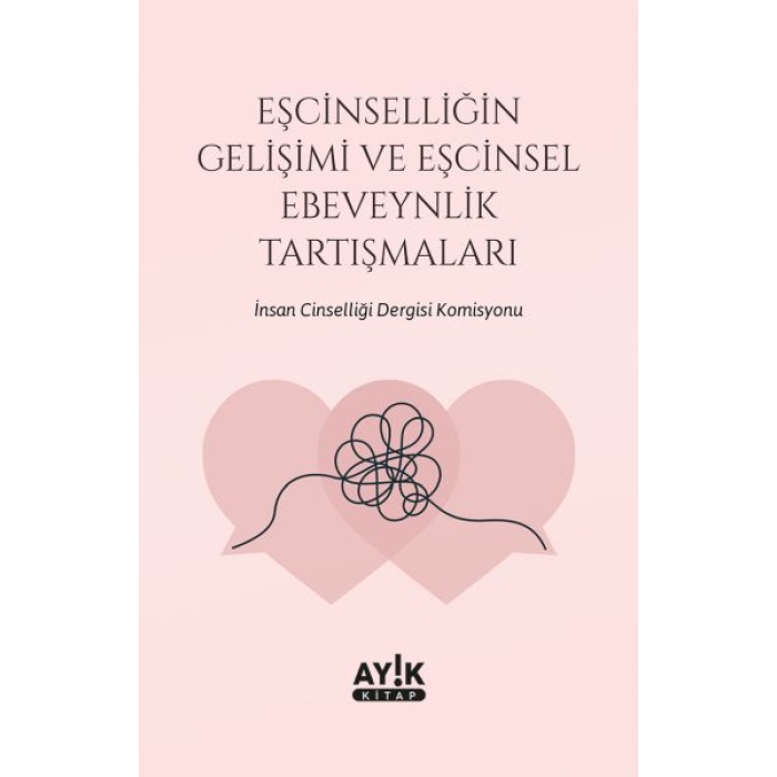 Eşcinselliğin Gelişimi Ve Eşcinsel Ebeveynlik Tartışmaları