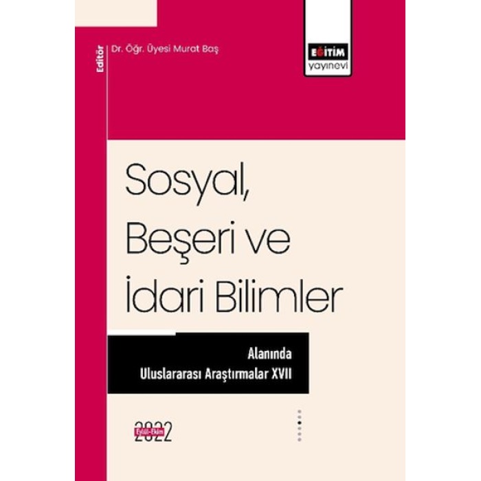 Sosyal, Beşeri Ve İdari Bilimler Alanında Uluslararası Araştırmalar Xvii