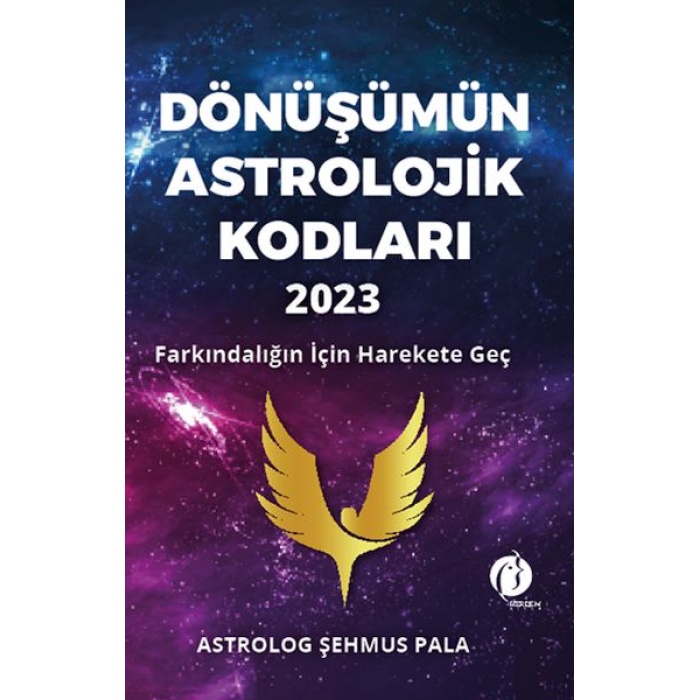 Dönüşümün Astrolojik Kodları 2023 Farkındalığın İçin Harekete Geç