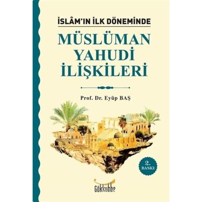 İslam’ın İlk Döneminde Müslüman - Yahudi İlişkileri