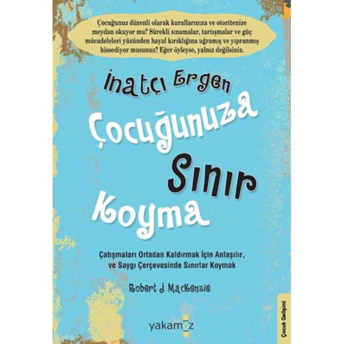 İnatçı Ergen Çocuğunuza Sınır Koyma