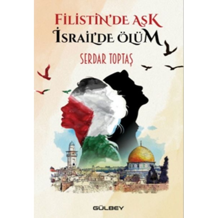 Filistinde Aşk İsrail’de Ölüm