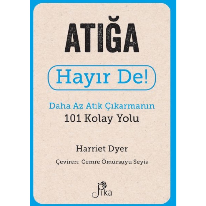 Atığa Hayır De! - Daha Az Atık  Çıkarmanın 101 Kolay Yolu