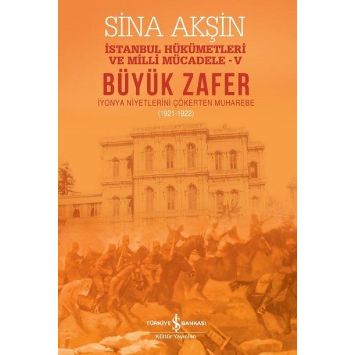 Büyük Zafer: İstanbul Hükümetleri Ve Milli Mücadele - V (1921-1922)