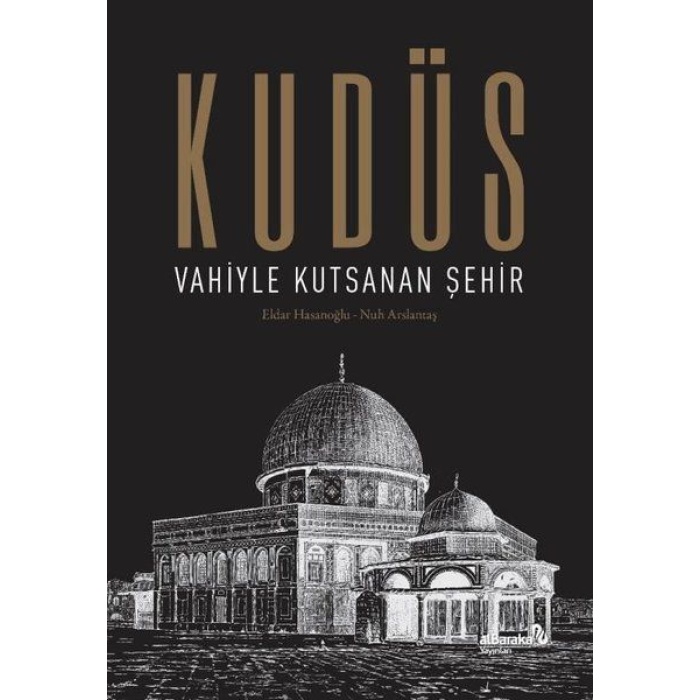 Kudüs: Vahiyle Kutsanan Şehir