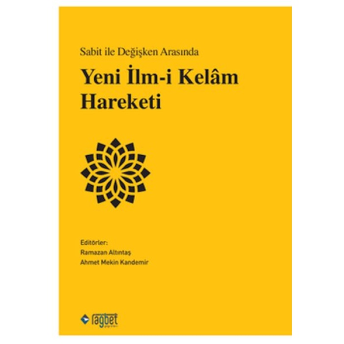 Sabit Ile Değişken Arasında Yeni İlm-I Kelâm Hareketi